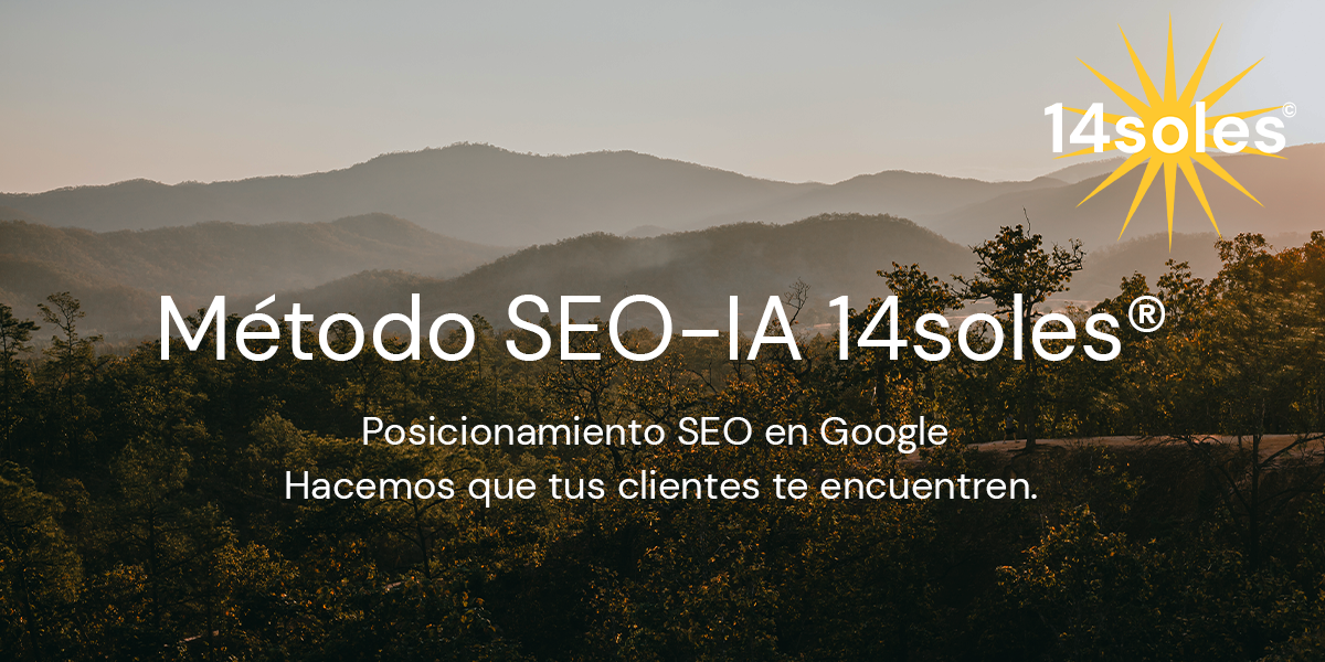Método SEO-IA 14soles®, estrategia de posicionamiento SEO en Google para atraer clientes