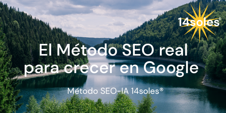 El método SEO real de 14soles® para crecer en Google de forma sostenida