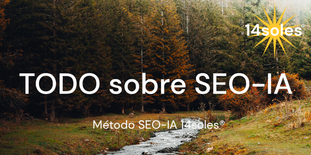 Todo sobre SEO-IA explicado a través del Método SEO-IA 14soles®